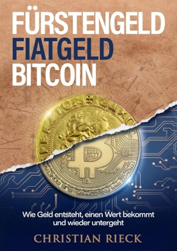 Fürstengeld, Fiatgeld, Bitcoin: Wie Geld entsteht, einen Wert bekommt und wieder untergeht Fürstengeld, Fiatgeld, Bitcoin: Wie Geld entsteht, einen Wert bekommt und wieder untergeht von hjgfytc