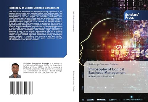 Philosophy of Logical Business Management: A Reality or a Madness? von Scholars' Press