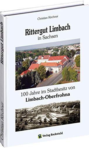 Rittergut Limbach in Sachsen von Rockstuhl Verlag