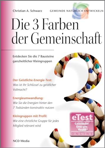 Die 3 Farben der Gemeinschaft: Wie die 7 Gemeinschaftsmerkmale Ihnen dabei helfen, die 7 Todsünden zu überwinden (Gemeinde natürlich entwickeln)