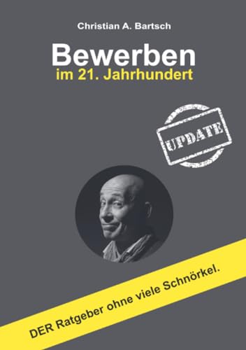 Bewerben im 21. Jahrhundert - UPDATE: DER Ratgeber ohne viele Schnörkel von epubli