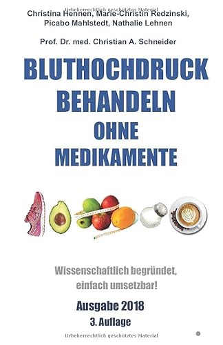 Bluthochdruck behandeln - ohne Medikamente: Wissenschaftlich begründet, einfach umsetzbar! von Independently published