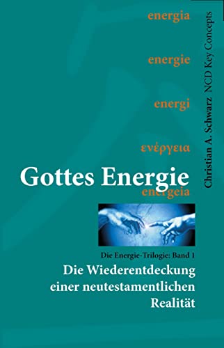 Gottes Energie: Die Wiederentdeckung einer neutestamentlichen Realität (NCD Key Concepts)