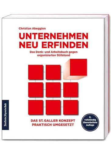 Unternehmen neu erfinden: Das Denk- und Arbeitsbuch gegen organisierten Stillstand Unternehmen neu erfinden: Das Denk- und Arbeitsbuch gegen organisierten Stillstand
