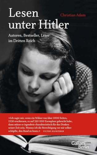 Lesen unter Hitler: Autoren, Bestseller, Leser im Dritten Reich von Galiani-Berlin