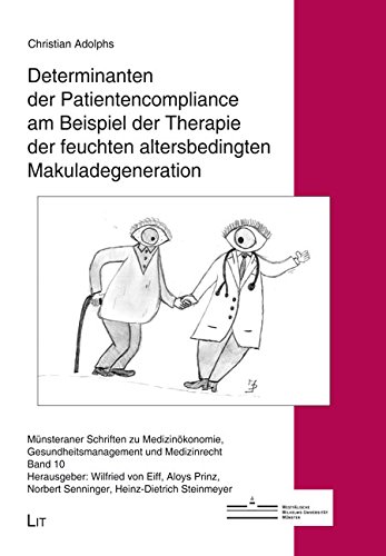 Determinanten der Patientencompliance am Beispiel der Therapie der feuchten altersbedingten Makuladegeneration von LIT Verlag