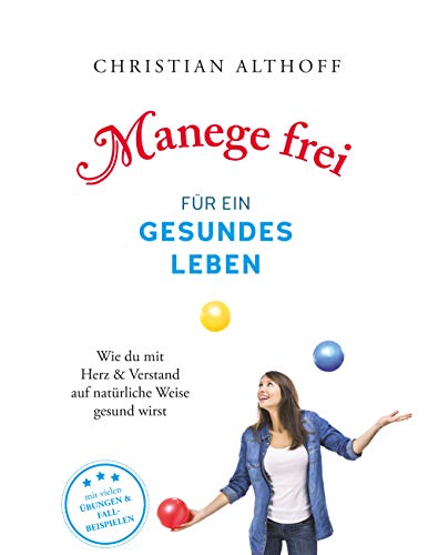 Manege frei für ein gesundes Leben: Wie du mit Herz und Verstand auf natürliche Weise gesund wirst von Books on Demand