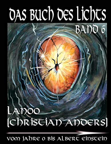 Das Buch des Lichts, Band 6: Vom Jahre 0 bis Albert Einstein