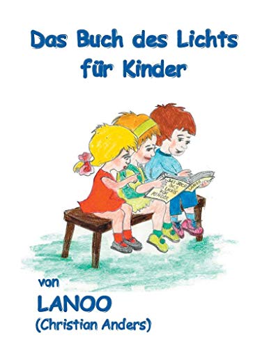 Das Buch des Lichts für Kinder von Straube, Elke