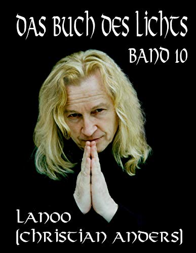 Das Buch des Lichts Band 10: Ursprung und Bestimmung von Mensch und Universum in Frage und Antwort sowie der Irrtum der BHAGAVAD-GITA Das Buch des Lichts Band 10: Ursprung und Bestimmung von Mensch und Universum in Frage und Antwort sowie der Irrtum der BHAGAVAD-GITA