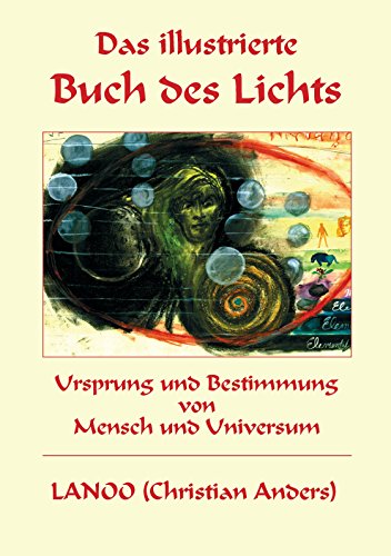 Das illustrierte Buch des Lichts: Ursprung und Bestimmung von Mensch und Universum von Straube, Elke