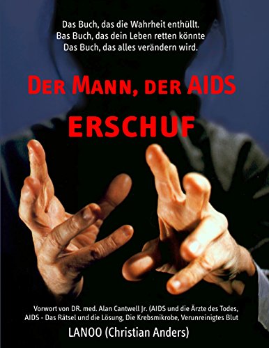 Der Mann, der AIDS erschuf von Straube, Elke