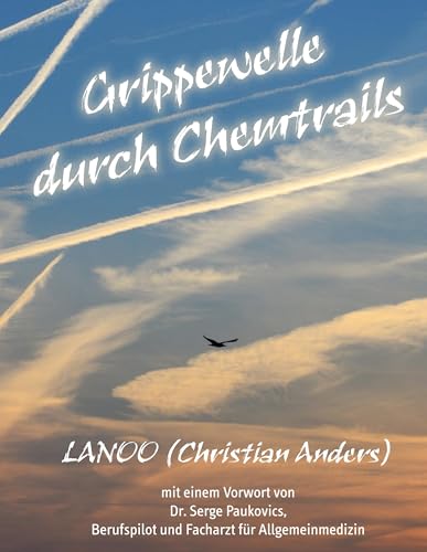 Grippewelle durch Chemtrails von Straube, Elke