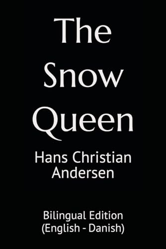 The Snow Queen: Bilingual Edition (English - Danish) von Independently published
