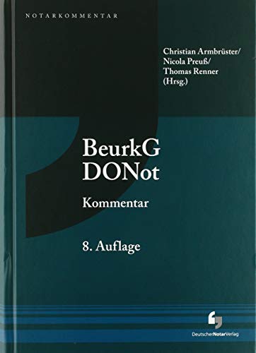 Beurkundungsgesetz und Dienstordnung für Notarinnen und Notare - Kommentar: BeurkG/DONot (NotarKommentar) von Deutscher Notarverlag
