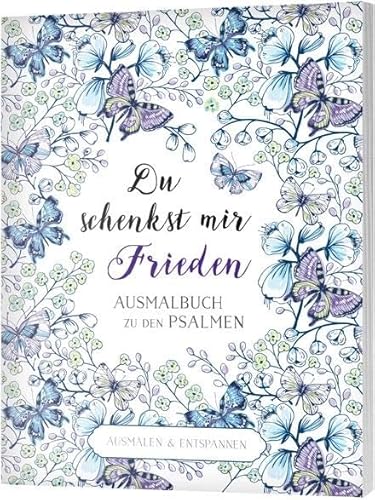 Du schenkst mir Frieden - Ausmalbuch: Ausmalbuch zu den Psalmen