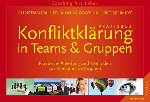 Praxisbox Konfliktklärung in Teams & Gruppen: Praktische Anleitung und Methoden zur Mediation in Gruppen: Praktische Anleitung und Methoden zur Mediation in Gruppen, Inkl. Soft Skills kompakt