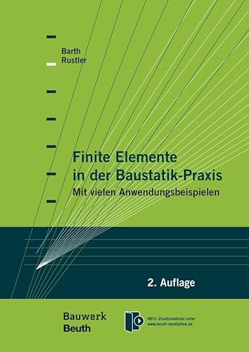 Finite Elemente in der Baustatik-Praxis: Mit vielen Anwendungsbeispielen (Bauwerk) von Beuth Verlag