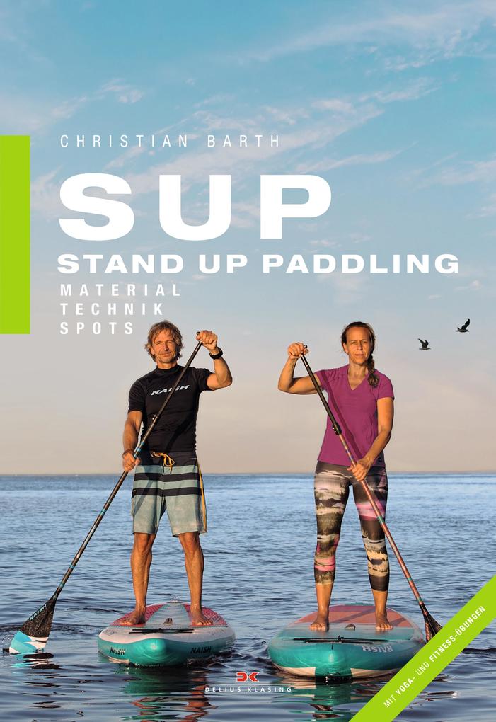 SUP - Stand Up Paddling von Delius Klasing Vlg GmbH