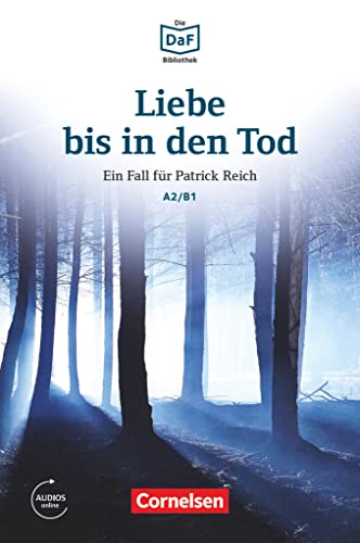 Die DaF-Bibliothek - A2/B1: Liebe bis in den Tod - Ein Toter im Wald - Lektüre - Mit Audios online