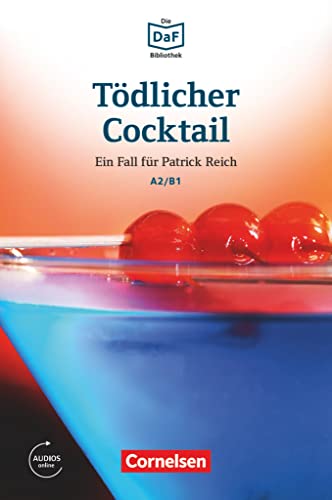 Die DaF-Bibliothek - A2/B1: Tödlicher Cocktail - Eifersucht und Lügen - Lektüre - Mit Audios online