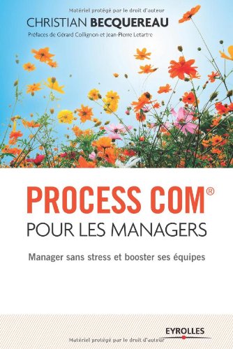Process com pour les managers : Manager sans stress et booster ses équipes von Eyrolles