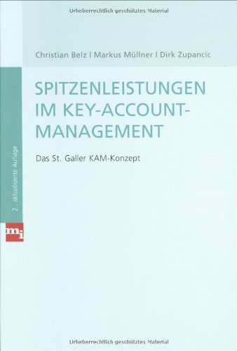 Spitzenleistungen im Key-Account-Management. Das St. Galler KAM-Konzept (mi-Fachverlage bei Redline) von mi-Wirtschaftsbuch