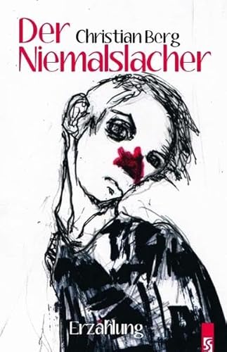 Der Niemalslacher: Erzählung Der Niemalslacher: Erzählung von Schardt