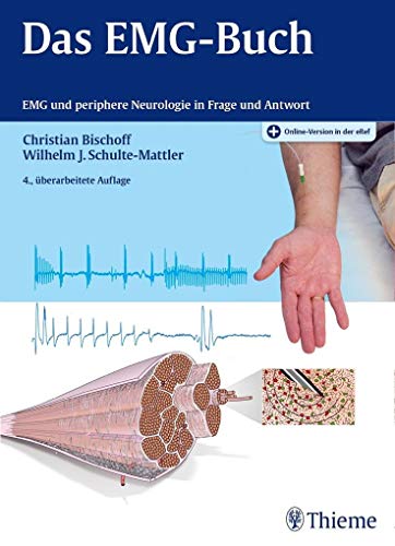 Das EMG-Buch: EMG und periphere Neurologie in Frage und Antwort Das EMG-Buch: EMG und periphere Neurologie in Frage und Antwort