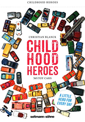 Childhood Heroes: 365 toy cars. A littel hero für every day. Tear-Off Perpetural Calendar