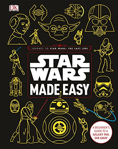Star Wars Made Easy: A Beginner's Guide to a Galaxy Far, Far Away von DK