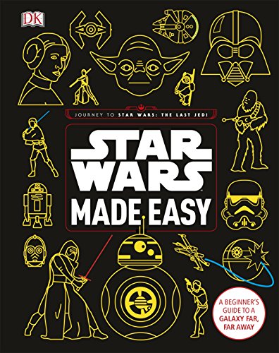 Star Wars Made Easy: A Beginner's Guide to a Galaxy Far, Far Away von DK