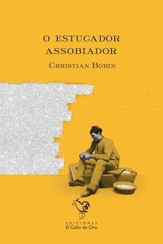 O estucador assobiador (Christian Bobin, Band 12) von El Gallo de Oro Ediciones