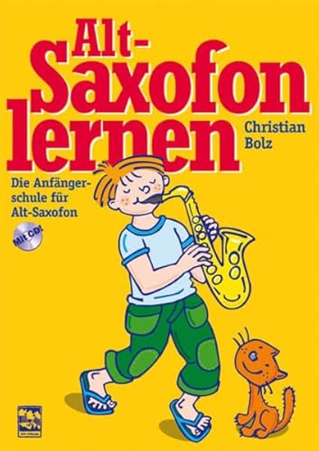 Altsaxofon lernen: Die Anfängerschule mit CD für Altsaxofon