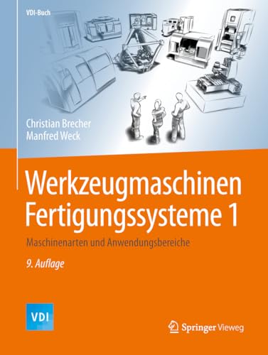 Werkzeugmaschinen Fertigungssysteme 1: Maschinenarten und Anwendungsbereiche (VDI-Buch) von Springer Vieweg