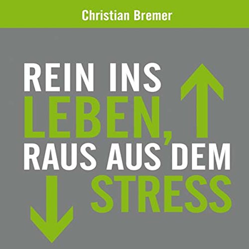 Rein ins Leben, raus aus dem Stress Rein ins Leben, raus aus dem Stress