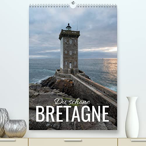 Du schöne Bretagne (hochwertiger Premium Wandkalender 2024 DIN A2 hoch), Kunstdruck in Hochglanz