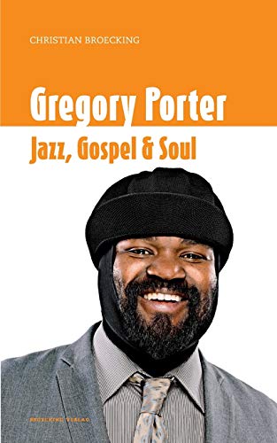 Gregory Porter: Jazz, Gospel & Soul (Creative People Books)