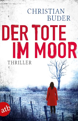 Der Tote im Moor: Thriller