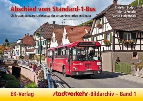 Abschied vom Standard-1-Bus: Die letzten Standard-Linienbusse der ersten Generation im Einsatz (Stadtverkehr-Bildarchiv) von Ek-Verlag GmbH