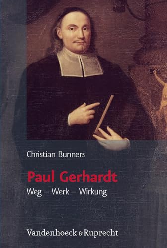 Paul Gerhardt. Weg - Werk - Wirkung