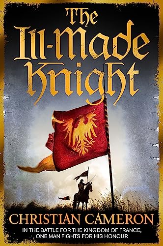 The Ill-Made Knight: ‘The master of historical fiction’ SUNDAY TIMES (Chivalry, Band 1) von Orion