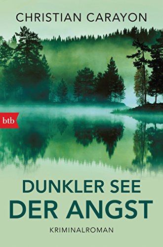 Dunkler See der Angst: Kriminalroman