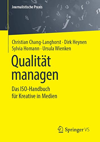 Qualität managen: Das ISO-Handbuch für Kreative in Medien (Journalistische Praxis) von Springer VS