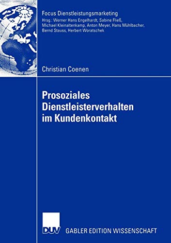 Prosoziales Dienstleisterverhalten im Kundenkontakt (Fokus Dienstleistungsmarketing) von Deutscher Universitats-Verlag