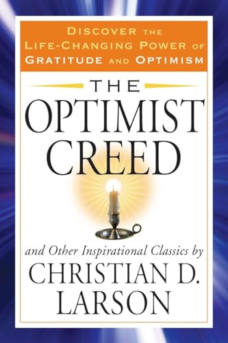 The Optimist Creed and Other Inspirational Classics: Discover the Life-Changing Power of Gratitude and Optimism (Tarcher Success Classics) von Tarcher