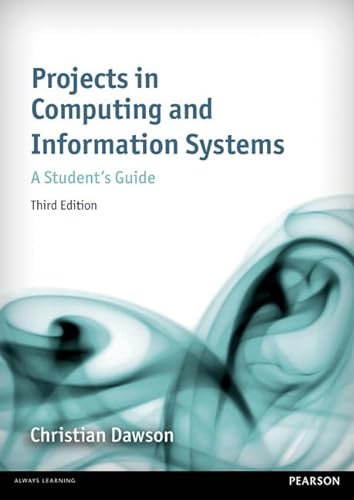 Projects in Computing and Information Systems: A Student's Guide: A Student's Guide (3rd Edition)