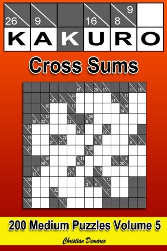 Kakuro Cross Sums: 200 Medium Kakuro Cross Sums