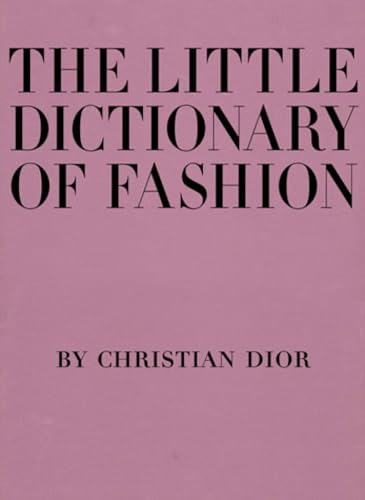 The Little Dictionary of Fashion: A Guide to Dress Sense for Every Woman von Abrams Books