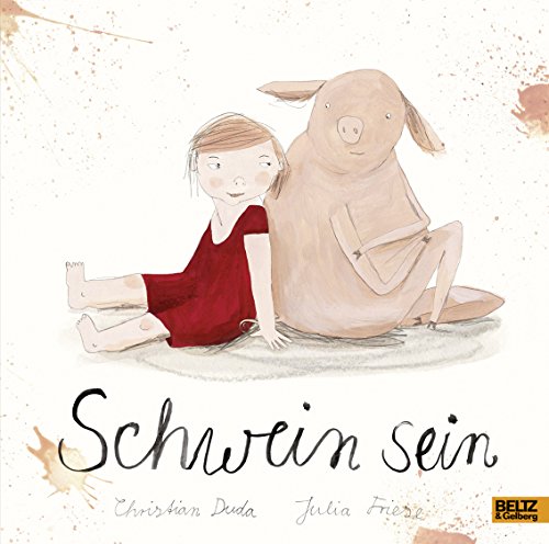 Schwein sein: Vierfarbiges Bilderbuch von Beltz